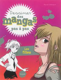 Dessiner des mangas pas à pas. Les filles