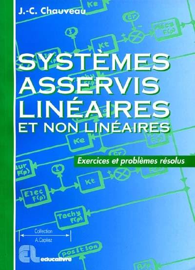 Systèmes asservis linéaires : exercices et problèmes résolus