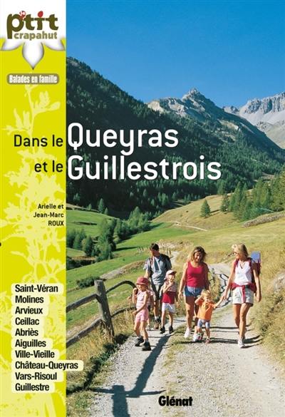 Dans le Queyras et le Guillestrois : Saint-Véran, Molines, Arvieux, Ceillac, Abriès, Aiguilles, Ville-Vieille, Château-Queyras, Vars...