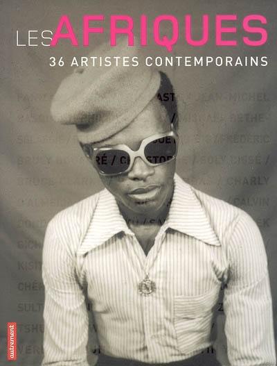 Les Afriques : 36 artistes contemporains