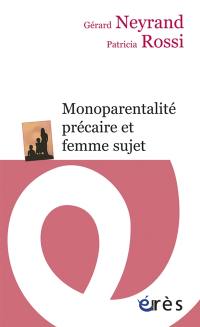 Monoparentalité précaire et femme sujet