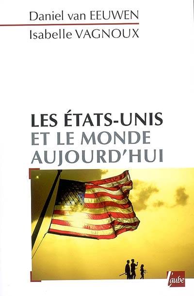 Les Etats-Unis et le monde aujourd'hui