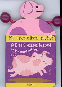 Petit cochon et les contraires