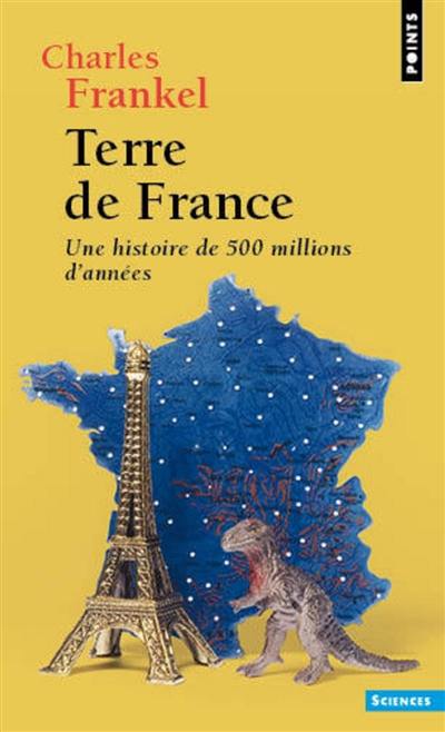 Terre de France : une histoire de 500 millions d'années