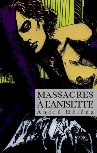 Massacres à l'anisette