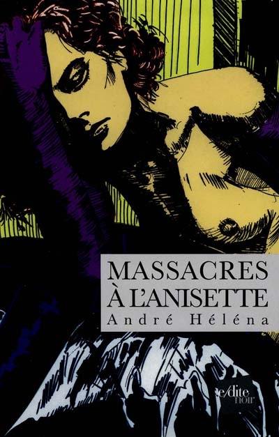 Massacres à l'anisette