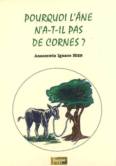 Pourquoi l'âne n'a-t-il pas de cornes ?