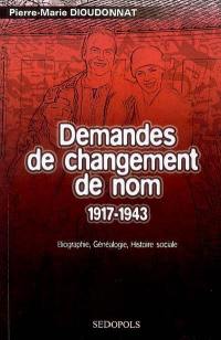 Demandes de changement de nom, 1917-1943 : essai de répertoire analytique : biographie, généalogie, histoire sociale