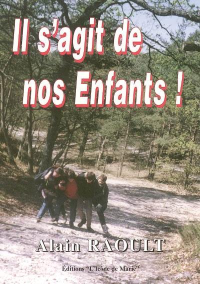 Il s'agit de nos enfants !