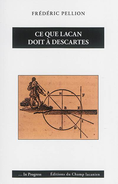 Ce que Lacan doit à Descartes