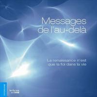 Messages de l'au-delà : la renaissance n'est que la foi dans la vie