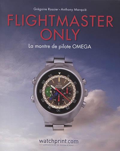 Flightmaster only : la montre de pilote OMEGA