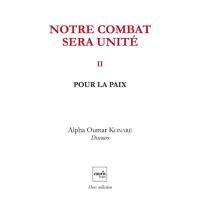 Notre combat sera unité. Vol. 2. Pour la paix