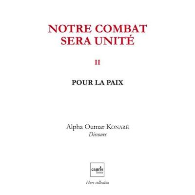 Notre combat sera unité. Vol. 2. Pour la paix