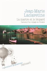 La martre et le léopard : carnets d'un voyage en Croatie