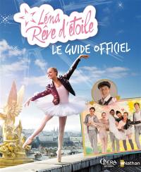 Léna rêve d'étoile : le guide officiel