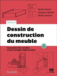 Dessin de construction du meuble. Vol. 2. Conception des meubles et des ouvrages d'agencement