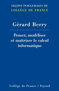 Penser, modéliser et maîtriser le calcul informatique