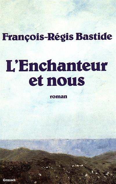 L'Enchanteur et nous