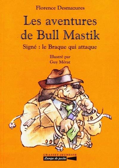 Les aventures de Bull Mastik : signé Le braque qui attaque