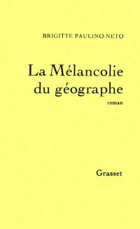 La Mélancolie du géographe