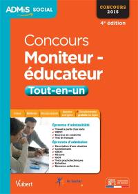 Concours moniteur-éducateur : tout-en-un : concours 2015