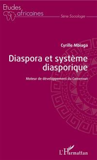 Diaspora et système diasporique : moteur de développement du Cameroun