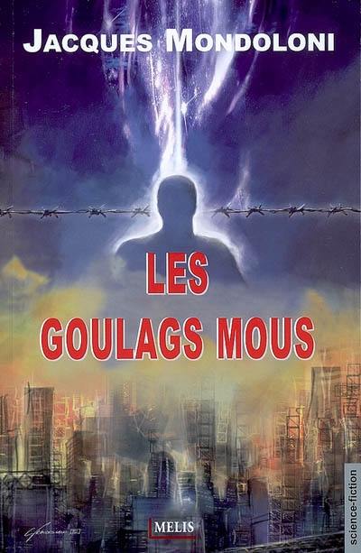 Les goulags mous