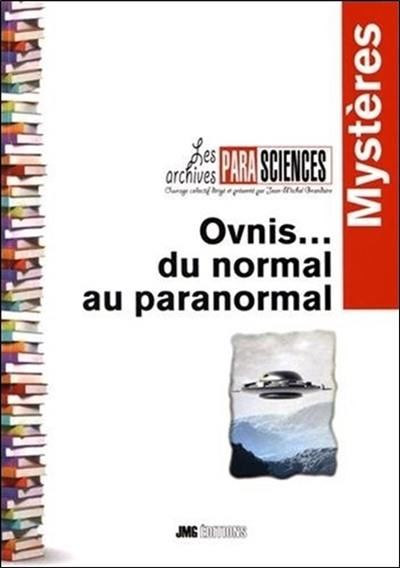 Ovnis... : du normal au paranormal