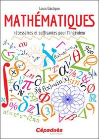 Mathématiques nécessaires et suffisantes pour l'ingénieur