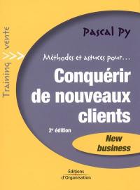 Conquérir de nouveaux clients : new business