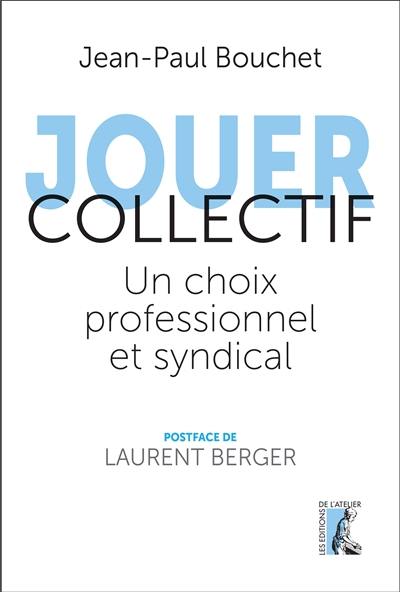 Jouer collectif : un choix professionnel et syndical