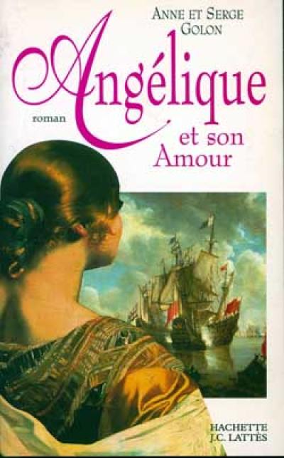 Angélique. Vol. 6. Angélique et son amour