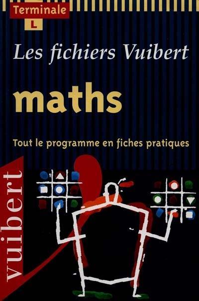 Maths, terminale L : tout le programme en fiches pratiques