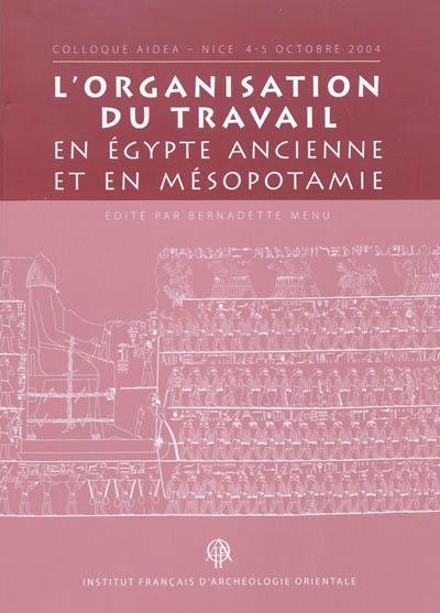 L'organisation du travail en Egypte ancienne et en Mésopotamie