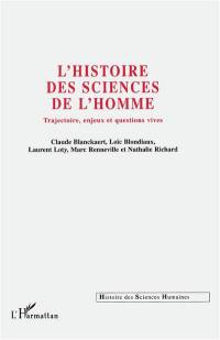 L'histoire des sciences de l'homme : trajectoire, enjeux et questions vives