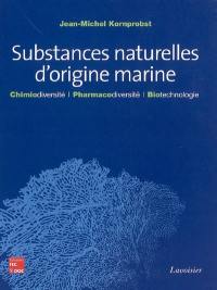 Substances naturelles d'origine marine : chimiodiversité, pharmacodiversité, biotechnologies