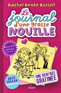 Le journal d'une grosse nouille. Vol. 1. Une rentrée gratinée