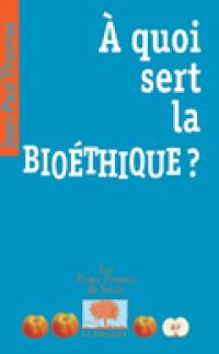 A quoi sert la bioéthique ?