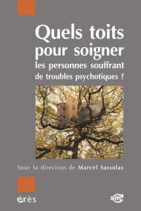 Quels toits pour soigner les personnes souffrant de troubles psychotiques ?