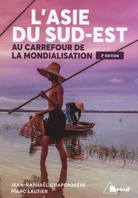 L'Asie du Sud-Est au carrefour de la mondialisation