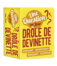 Drôle de devinette : une question par jour : amusant, impertinent, grinçant, facétieux