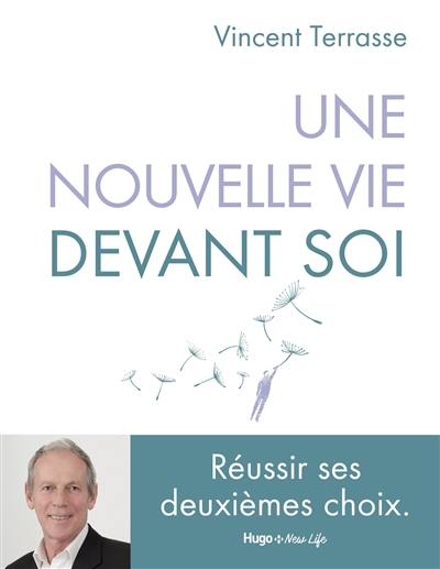 Une nouvelle vie devant soi : réussir ses deuxièmes choix