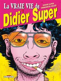 La vraie vie de Didier Super