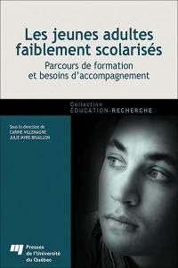 Les jeunes adultes faiblement scolarisés : parcours de formation et besoins d'accompagnement