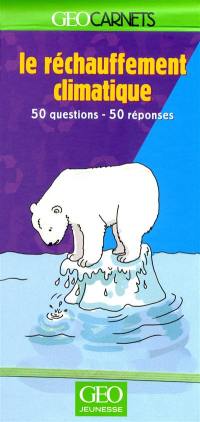 Le réchauffement climatique : 50 questions, 50 réponses