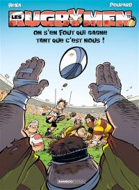 Les rugbymen. Vol. 17. On s'en fout qui gagne tant que c'est nous !