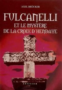 Fulcanelli et le mystère de la croix d'Hendaye