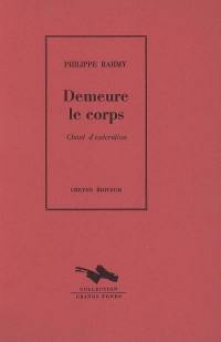 Demeure le corps : chant d'exécration