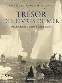 Trésor des livres de mer : de Christophe Colomb à Marin-Marie